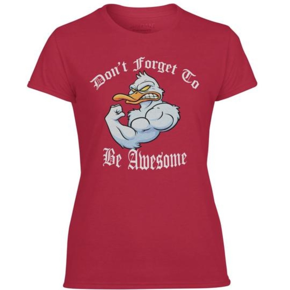 Woman's Don't Forget To Be Awesome Performance T-S